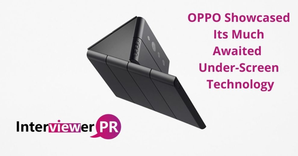 OPPO Showcased Its Much Awaited Under-Screen Technology