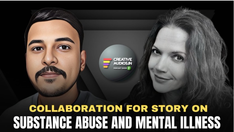 Author Academy Award Winner Collaborates with 'Creative audios.in Podcast' for a Story on Substance Abuse and Mental Illness