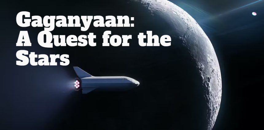 Gaganyaan,: A Quest for the Stars