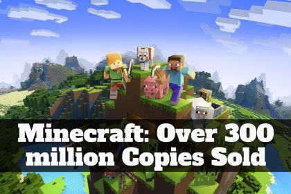 Minecraft: Over 300 million Copies Sold
